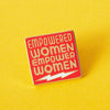 Empowered Women Empower Women Enamel Pin - EP765 - BLK - PNK - Uneeka