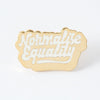Normalise Equality Enamel Pin - dc076 - Uneeka