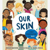 Our Skin: A First Conversation About Race Children's Book - B056096 - Uneeka