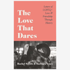 The Love that Dares Hardback Book* - B059850 - Uneeka
