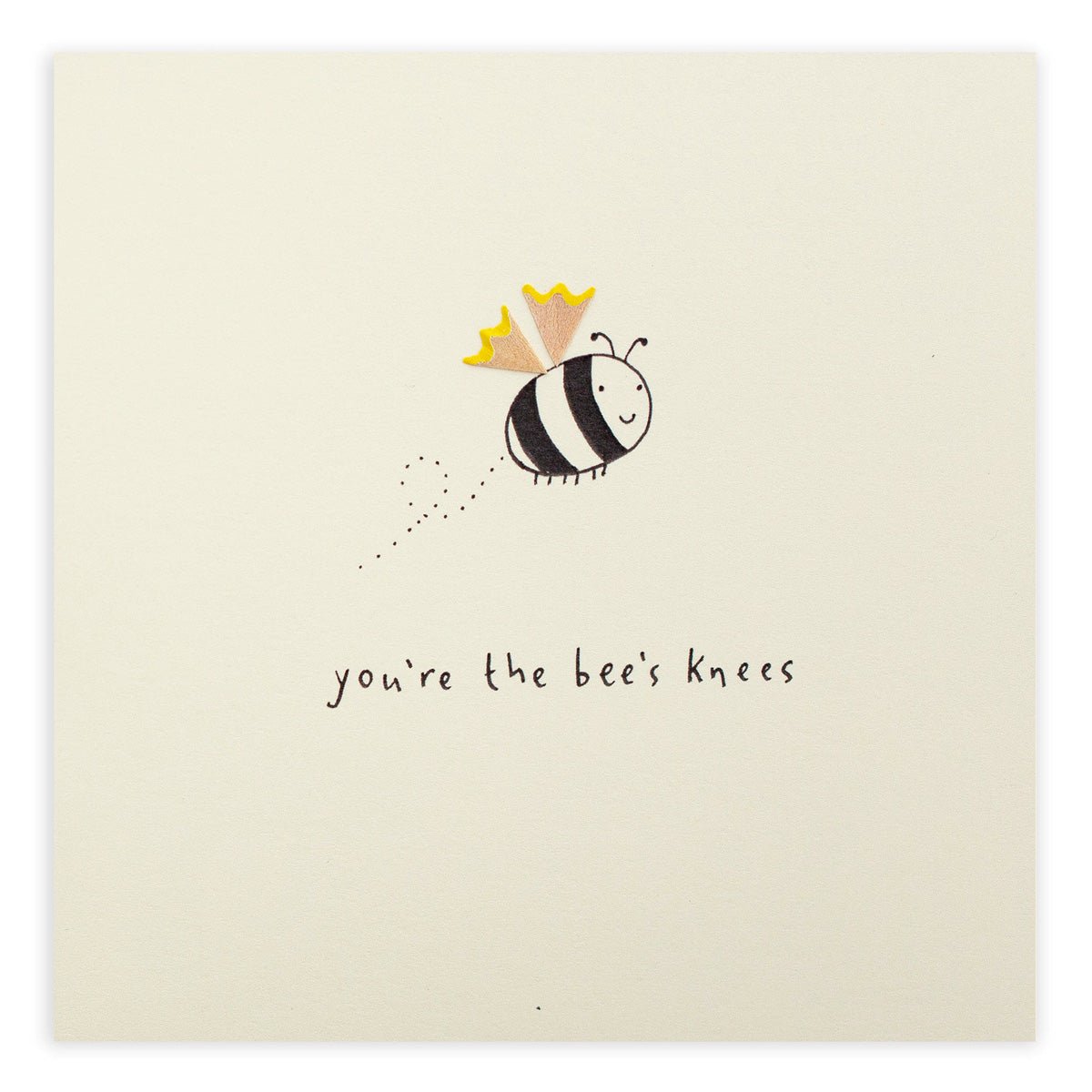 You're The Bee's Knees Pencil Shaving Card - PSC - VBK - Uneeka